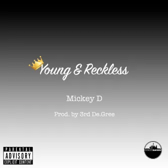 Young & Reckless by Mickey D