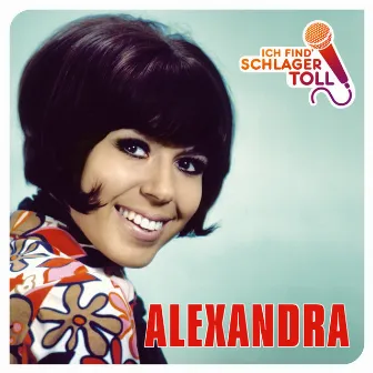 Ich find' Schlager toll by Alexandra