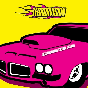 Good To Go by Terrorvision