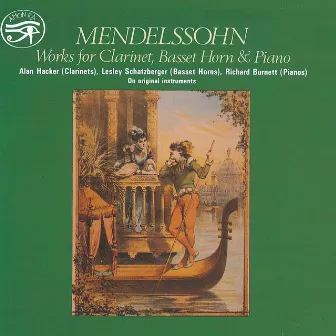 Mendelssohn: Works for Clarinet, Basset Horn & Piano by Alan Hacker