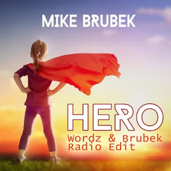 Hero (Wordz & Brubek Radio Edit) by Mike Brubek