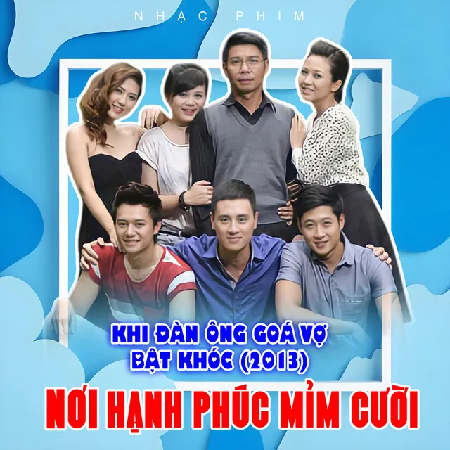 Nơi Hạnh Phúc Mỉm Cười - Khi Đàn Ông Góa Vợ Bật Khóc OST