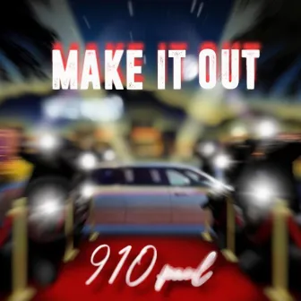 Make It Out by 910.paul