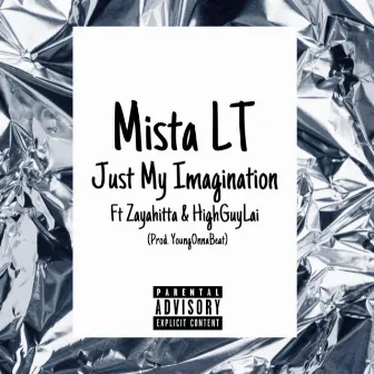 Jus My Imagination by Mista LT