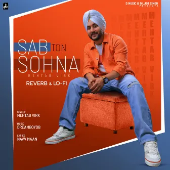 Sab Ton Sohna (Reverb & Lo-Fi) by Diljot Singh