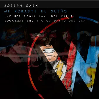 Me Robaste El Sueño (The Remixes) by Joseph Gaex