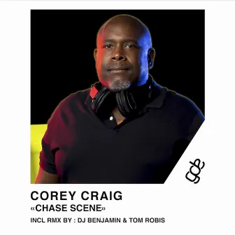 Corey Craig Chase Scene (Including Remix by Dj Benjamin & Tom Robis) by Tom Robis