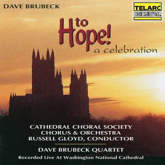 Dave Brubeck: To Hope! A Celebration (Live at the Washington National Cathedral, Washington, D.C. / June 12, 1995) by Russell Gloyd