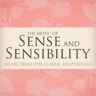 The Music of Sense and Sensibility (Music from the Classic Adaptations) by L'Orchestra Numerique