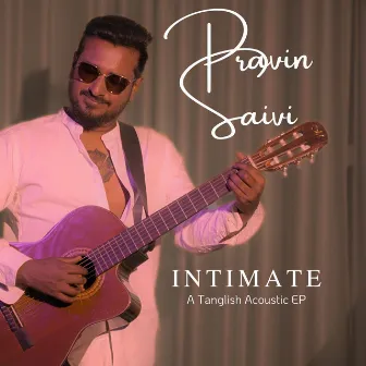 Intimate by Pravin Saivi