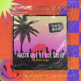 Hasta Que el Sol Salió (Remix) by Lehwan