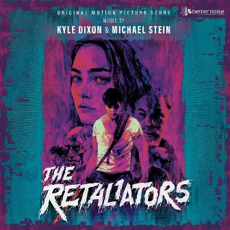 The Retaliators Soundtrack Score by Kyle Dixon & Michael Stein