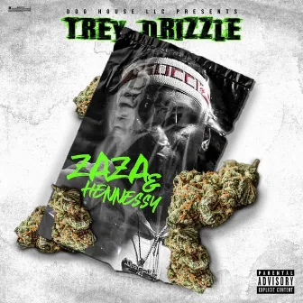 ZaZa & Hennessy by Trey Drizzle