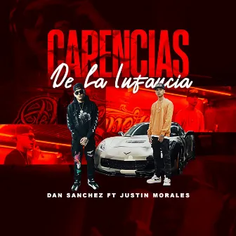 Carencias De La Infancia (feat. Justin Morales) by Dan Sanchez