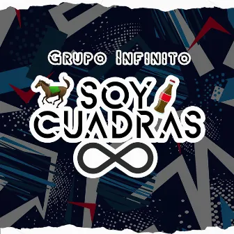 Soy Cuadras by Grupo Infinito Oficial