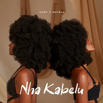 Nha Kabelu (feat. Nayela) by Kady