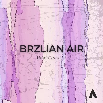 Beat Goes On by BRZLN AIR