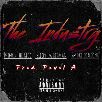 The Industry by Princ3 The Kidd