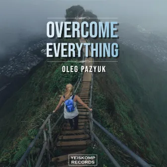 Overcome Everything by Oleg Pazyuk