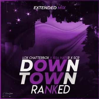 Downtown (Extended Mix) by Ranked