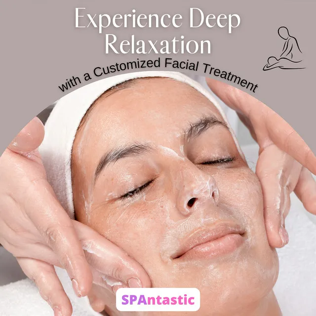 Experience Deep Relaxation with a Customized Facial Treatment