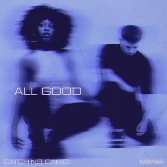 All Good by MANIA