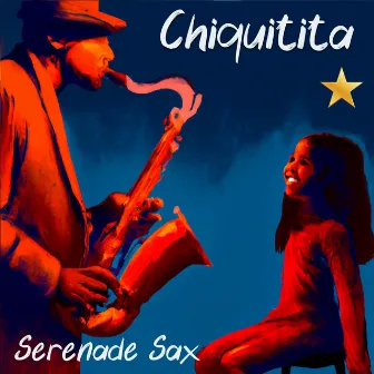 Chiquitita by Serenade Sax