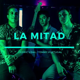 La Mitad by Tommy Portugal