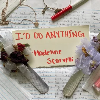 I'd Do Anything by Madeline Scarvelli