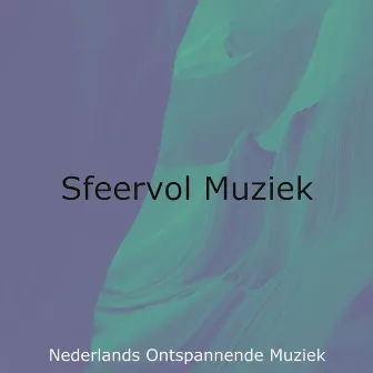 Sfeervol Muziek by Nederlands Ontspannende Muziek