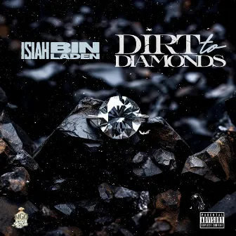 Dirt To Diamonds by Isiah Binladen