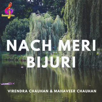 Nach Meri Bijuri by Virendra Chauhan