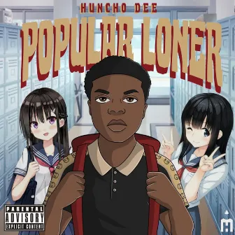 Popular Loner by Huncho Dee