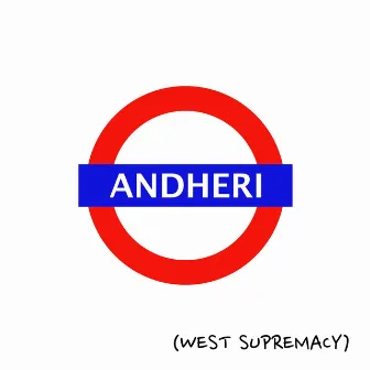 ANDHERI WEST SUPREMACY by Mr. Todu