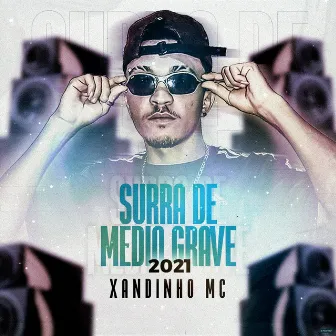 Surra de Médio Grave 2021 by Xandinho Mc