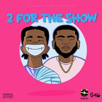 2 for the Show by Teezy T