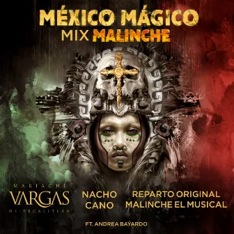 México Mágico (Mix) by Reparto Original Malinche El Musical