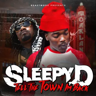 Tell the Town I'm Back by Sleepy D