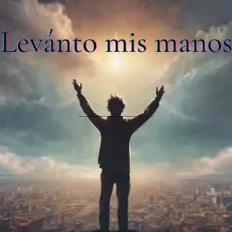 Levánto Mis Manos by Coro Juvenil a Ti Señor