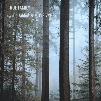 True Family by De Addict