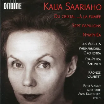 Saariaho: Du cristal - …à la fumée - 7 Papillons - Nymphéa by Kaija Saariaho