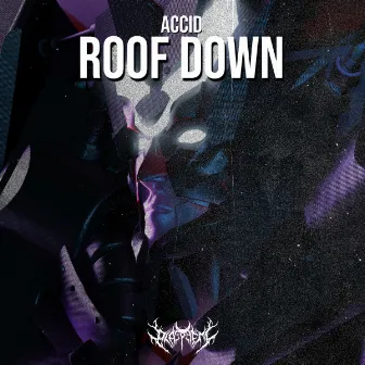 Roof Down by ACCID