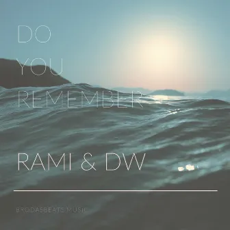 Do You Remember by Rami & DW