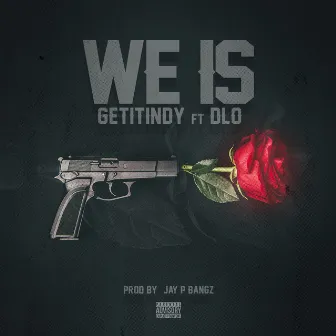 We Is (feat. DLO) by Getitindy