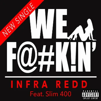 We Fuckin' by Infra Redd