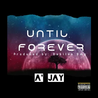 Until Forever by A'Jay Zar