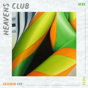 Here There and Nowhere by Heaven's Club