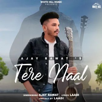 Tere Naal by Ajay Rawat