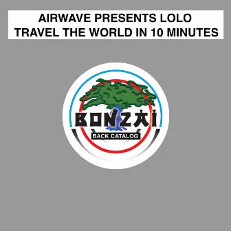 Travel The World In 10 Minutes by Lolo