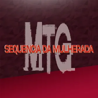 MTG - Sequencia da Mulherada by DJ Cyclone